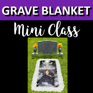 Grave Blanket - Mini Class
